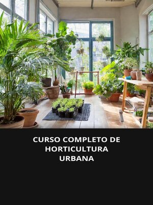 cover image of Curso completo de horticultura urbana